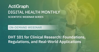 DHT 101 for Clinical Research: Foundations, Regulations, and Real-World Applications