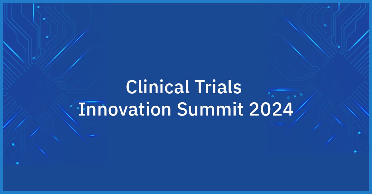 Clinical Trials  Innovation Summit 2024