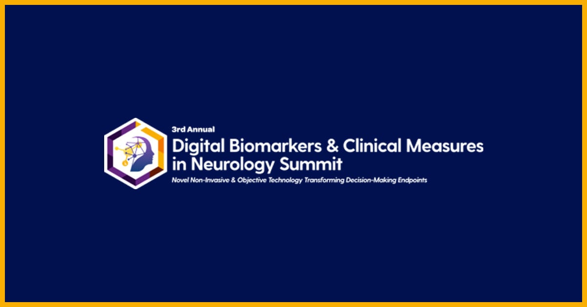 Digital Biomarkers & Clinical Measures in Neurology Summit